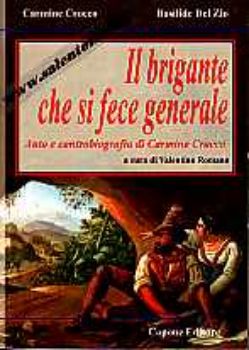 Visualizza i dettagli per Il brigante che si fece generale. Auto e controbiografia di Carmine Crocco Immagine di Il brigante che si fece generale. Auto e controbiografia di Carmine Crocco